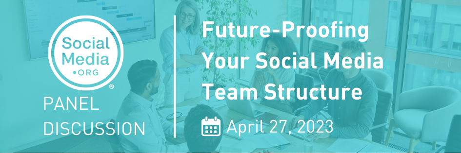 SocialMedia.org webinar on future-proofing social media team structure