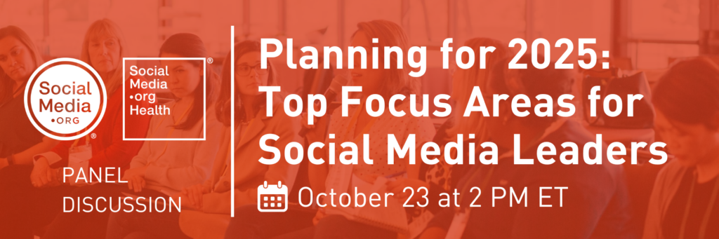 Planning for 2025: Top Focus Areas for Social Media Leaders