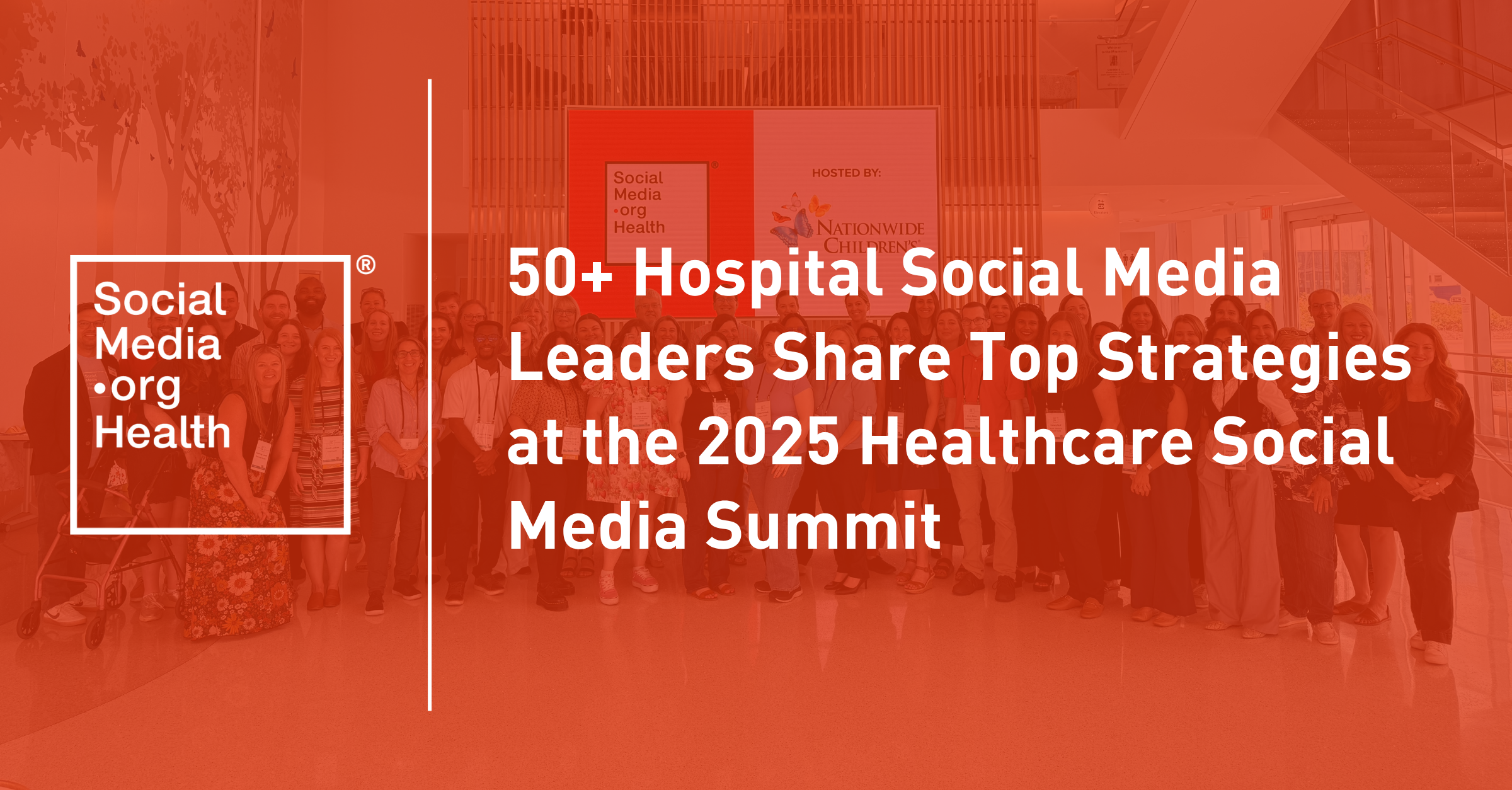 50+ Hospital Social Media Leaders Share Top Strategies at the 2025 ...